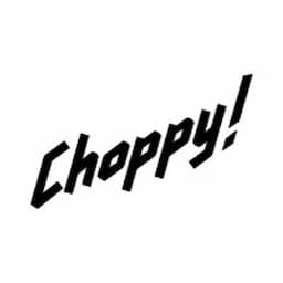 Choppy!